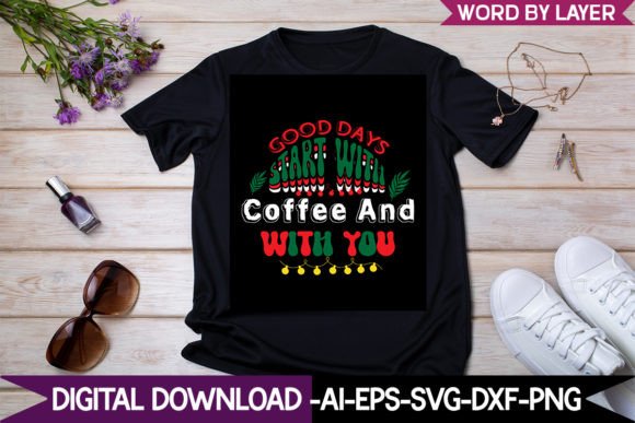 Good Day Start with Coffee and with You: Graphics & Freebies