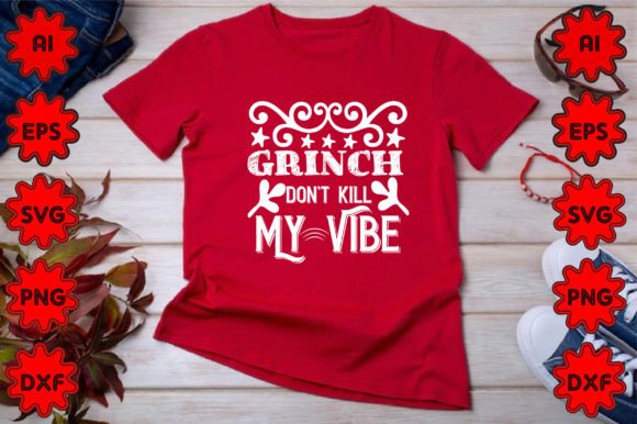 Grinch Don’t Kill My Vibe Graphics Freebies