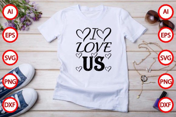 I Love Us: Premium Graphics for Freebies