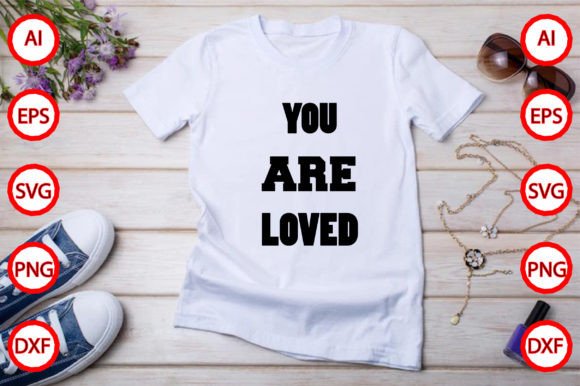 You Are Loved: Graphics for Freebies
